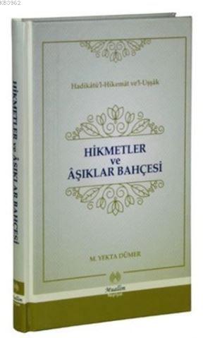 Hikmetler ve Aşıklar Bahçesi; Hadikat-ül Hikemat ve 'l-Uşşak