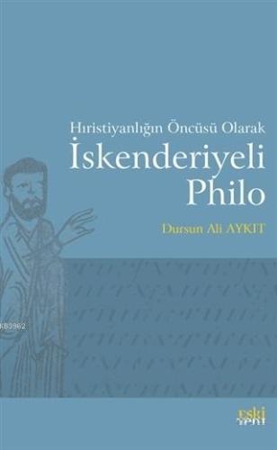 Hıristiyanlığın Öncüsü Olarak İskenderiyeli Philo