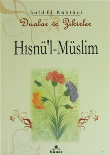 Hısnü'l-Müslim - Dualar ve Zikirler