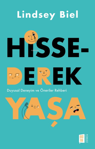 Hissederek Yaşa;Duyusal Deneyim ve Öneriler Rehberi