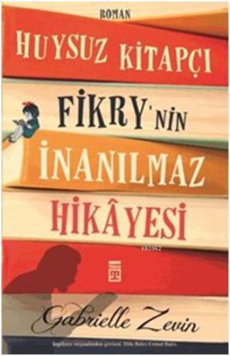 Huysuz Kitapçı Fikry'nin İnanılmaz Hikâyesi