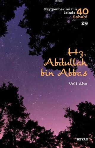 Hz. Abdullah bin Abbas; Peygamberimiz'in İzinde 40 Sahabi/29