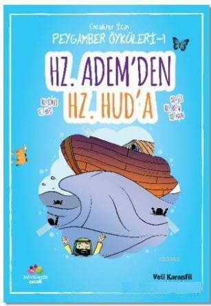 Hz. Adem'den Hz. Hud'a; Çocuklar İçin Peygamber Öyküleri - 1