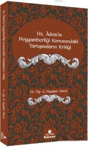 Hz. Ademi'in Peygamberliği Konusundaki Tartışmaların Kritiği