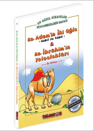 Hz. Adem'in İki Oğlu & Hz İbrahim'in Yolculukları