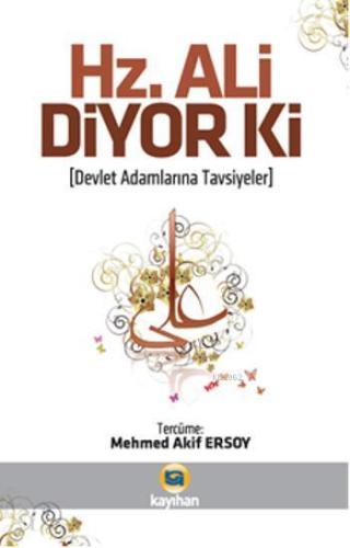 Hz. Ali Diyor ki; Devlet Adamlarına Tavsiyeler