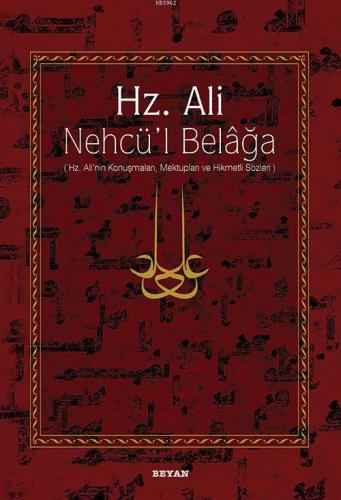 Hz. Ali / Nehcü'l Belağa; Hz. Ali'nin Konuşmaları, Mektupları ve Hikme