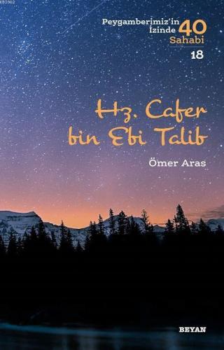 Hz. Cafer bin Ebi Talib; Peygamberimiz'in İzinde 40 Sahabi/18