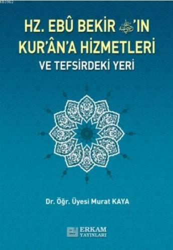 Hz. Ebu Bekir'in Kuran'a Hizmetleri ve Tefsirdeki Yeri