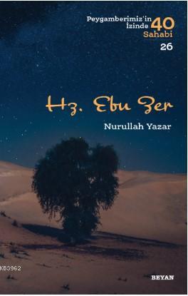 Hz. Ebu Zer; Peygamberimiz'in İzinde 40 Sahabi/26