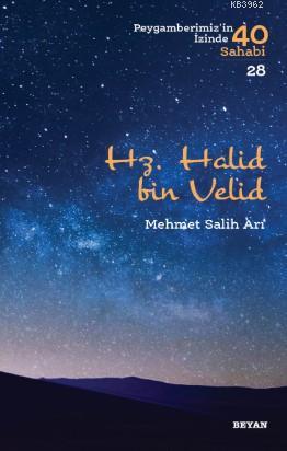 Hz. Halid bin Velid; Peygamberimiz'in İzinde 40 Sahabi/28