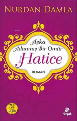 Hz. Hatice; Aşka Adanmış Bir Ömür