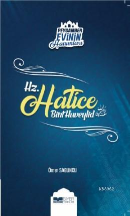 Hz Hatice Bint Huveylid; Peygamber Evinin Hanımları 1