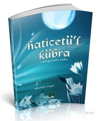 Hz. Haticetü'l Kübra (ra)