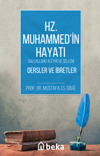 Hz. Muhammed (s.a.v) Hayatı - Dersler ve İbretler