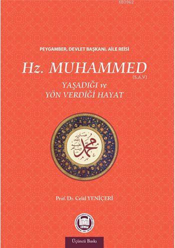 Hz. Muhammed Yaşadığı ve Yön Verdiği Hayat