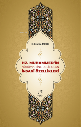 Hz. Muhammed'in Nübüvvetine Delil Olan İnsanî Özellikleri