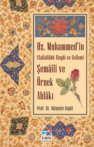 Hz. Muhammed'in (S.A.S) Şemâili ve Örnek Ahlâkı