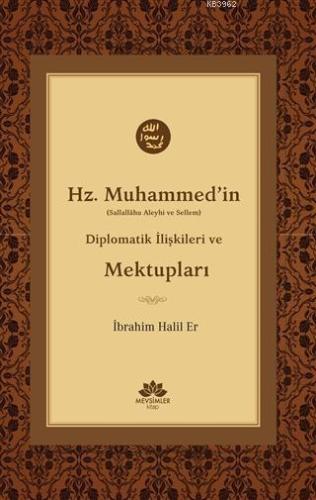 Hz. Muhammed'in (S.A.V) Diplomatik İlişkileri ve Mektupları