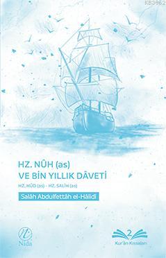 Hz. Nûh (as) ve Bin Yıllık Dâveti (Hz. Hûd - Hz. Salih)