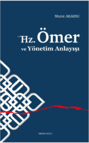 Hz.Ömer ve Yönetim Anlayışı