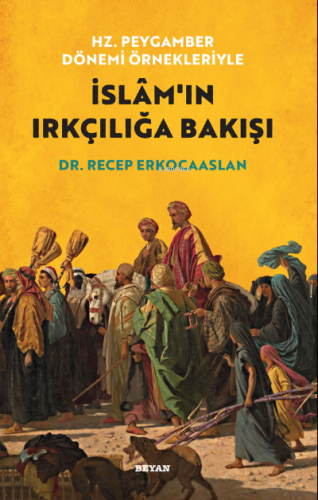 Hz. Peygamber Dönemi Örnekleriyle İslam'ın Irkçılığa Bakışı