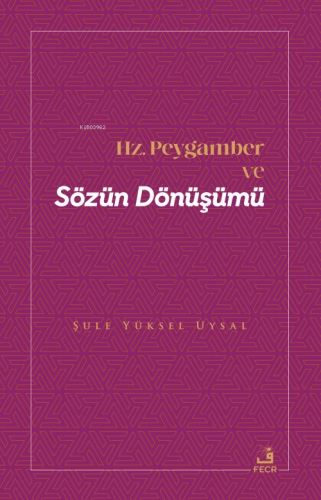 Hz. Peygamber ve Sözün Dönüşümü