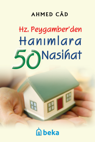 Hz. Peygamber'den Hanımlara 50 Nasihat