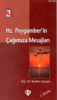 Hz. Peygamberin Çağımıza Mesajları