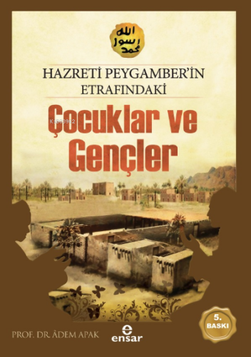 Hz.Peygamber'in Etrafındaki Çocuklar ve Gençler