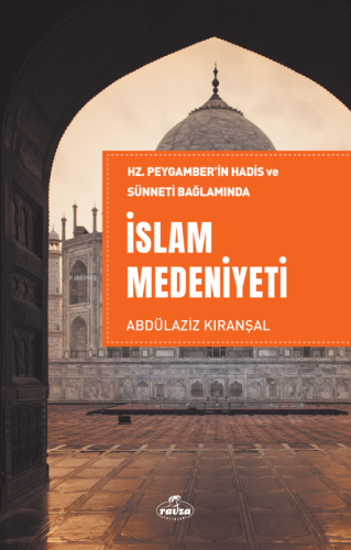 Hz. Peygamber'in Hadis ve Sünneti Bağlamında İslam Medeniyeti