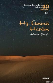 Hz. Ümmü Haram; ( Peygamberimizin İzinde 40 Sahabi/40 )