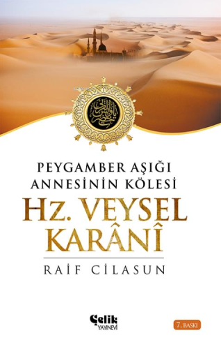 Hz. Veysel Karani; Peygamber Aşığı Annesinin Kölesi