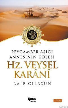 Hz. Veysel Karani; Peygamber Aşığı Annesinin Kölesi