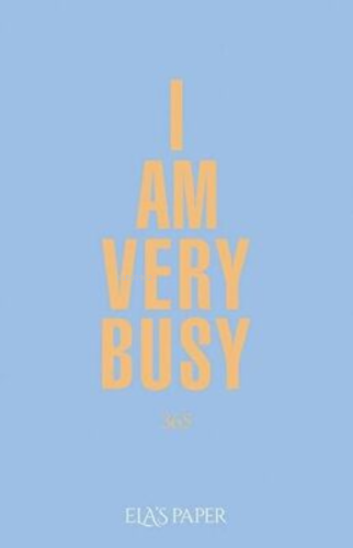 I Am Very Busy