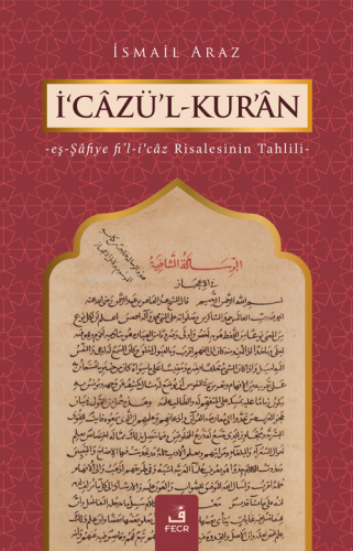 İ‘câzü'l-Kur'ân;-Eş-Şâfiye Fi'l-i'câz Risalesinin Tahlili