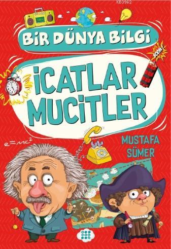 İcatlar Mucitler - Bir Dünya Bilgi