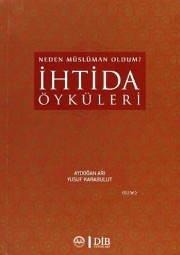 İhtida Öyküleri; Neden Müslüman Oldum