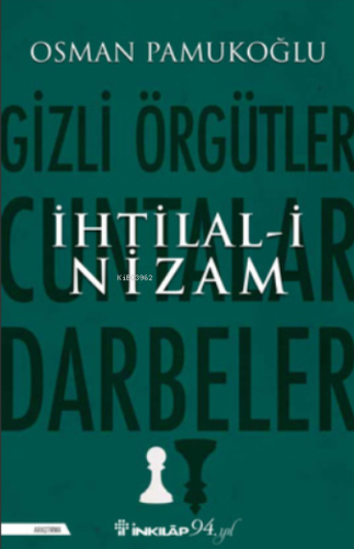 İhtilal-i Nizam;Gizli Örgütler, Cuntalar ve Darbeler