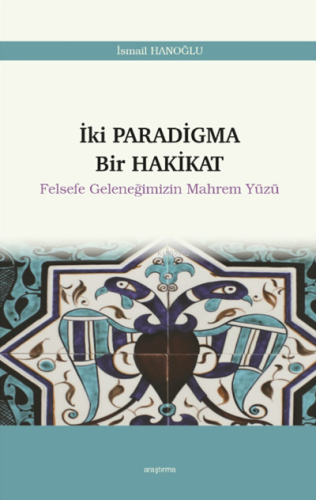 Iki Paradigma Bir Hakikat Felsefe Geleneğimizin Mahrem Yüzü 12