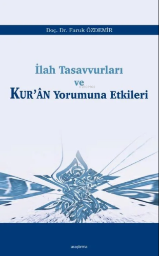 İlah Tasavvurları ve Kur'ân Yorumuna Etkileri