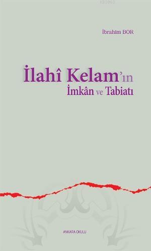 İlahî Kelam'ın İmkân ve Tabiatı