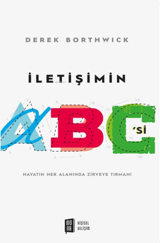 İletişimin ABC'si;Hayatın Her Alanında Zirveye Tırman!