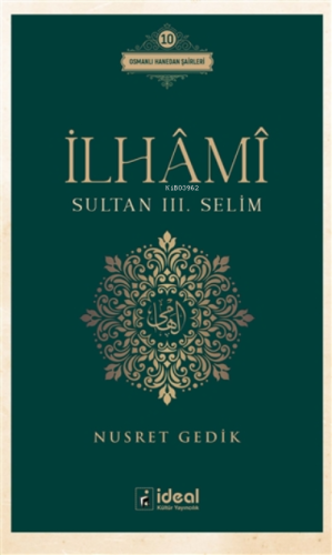 İlhami - Sultan 3. Selim Osmanlı Hanedan Şairleri 10