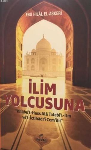 İlim Yolcusuna Kitabu'l Hass Alâ Talebi'l-İlm ve'l İctihad fi Cem'ihi