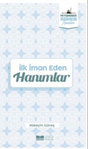 İlk İman Eden Hanımlar;Peygamber Asrının Hanımları 3