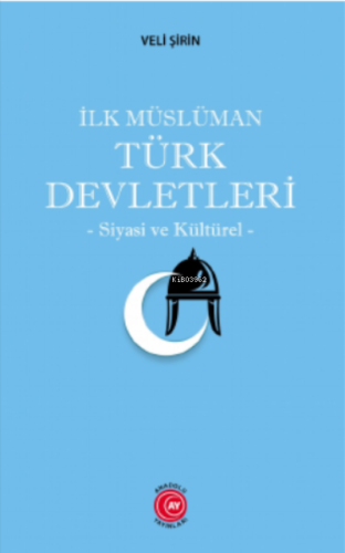 İlk Müslüman Türk Devletleri;-Siyasi ve Kültürel-