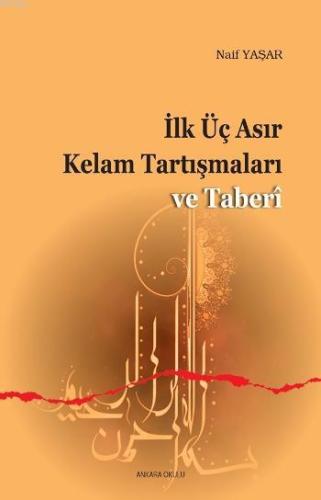 İlk Üç asır Kelam Tartışmaları ve Taberi