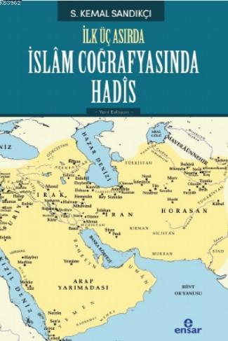 İlk Üç Asırda İslam Coğrafyasında Hadis