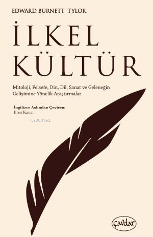 İlkel Kültür;Mitoloji, Felsefe, Din, Dil, Sanat ve Geleneğin Gelişimin